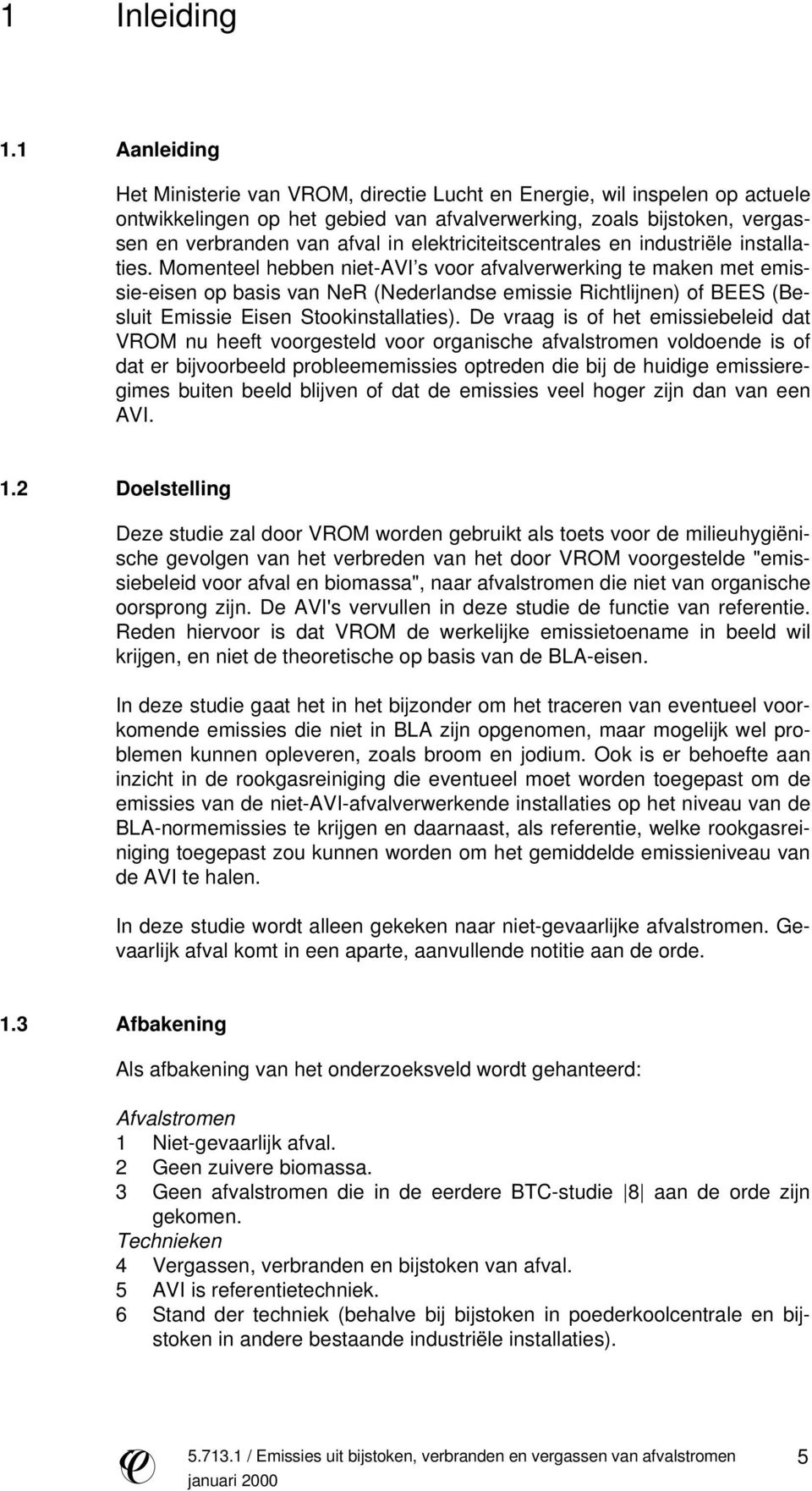 elektriciteitscentrales en industriële installaties.