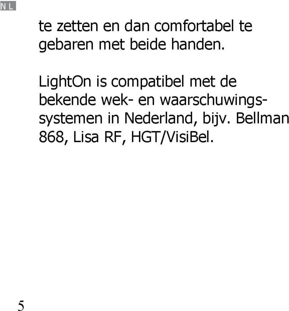 LightOn is compatibel met de bekende wek- en