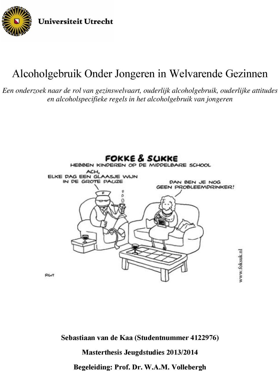 alcoholspecifieke regels in het alcoholgebruik van jongeren Sebastiaan van de Kaa