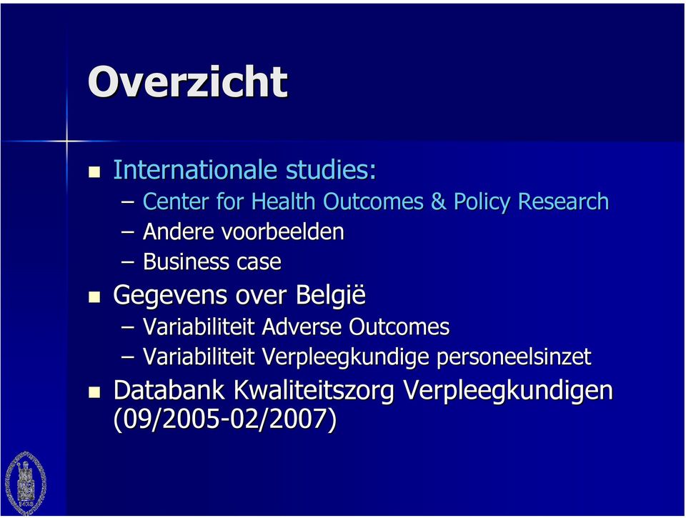 Variabiliteit Adverse Outcomes Variabiliteit Verpleegkundige