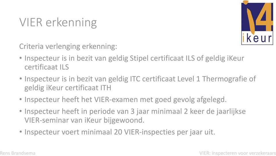 certificaat ITH Inspecteur heeft het VIER-examen met goed gevolg afgelegd.