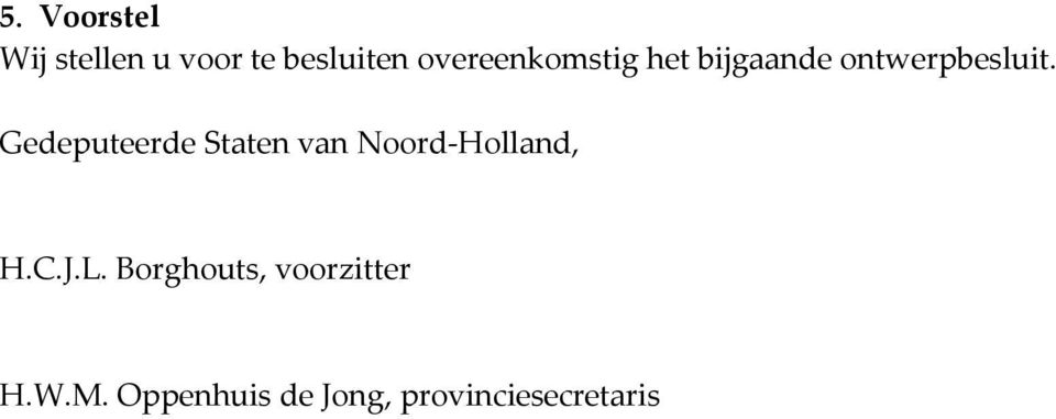 Gedeputeerde Staten van Noord Holland, H.C.J.L.