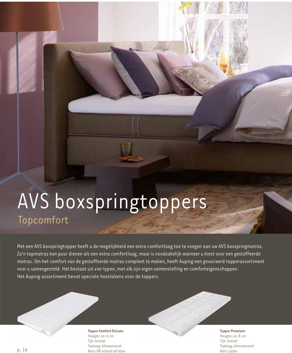 Om het comfort van de gestoffeerde matras compleet te maken, heeft Auping een gevarieerd topperassortiment voor u samengesteld.