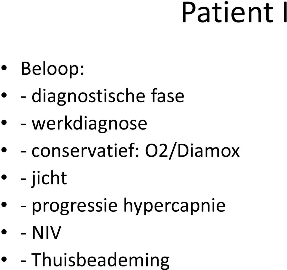 - conservatief: O2/Diamox -jicht