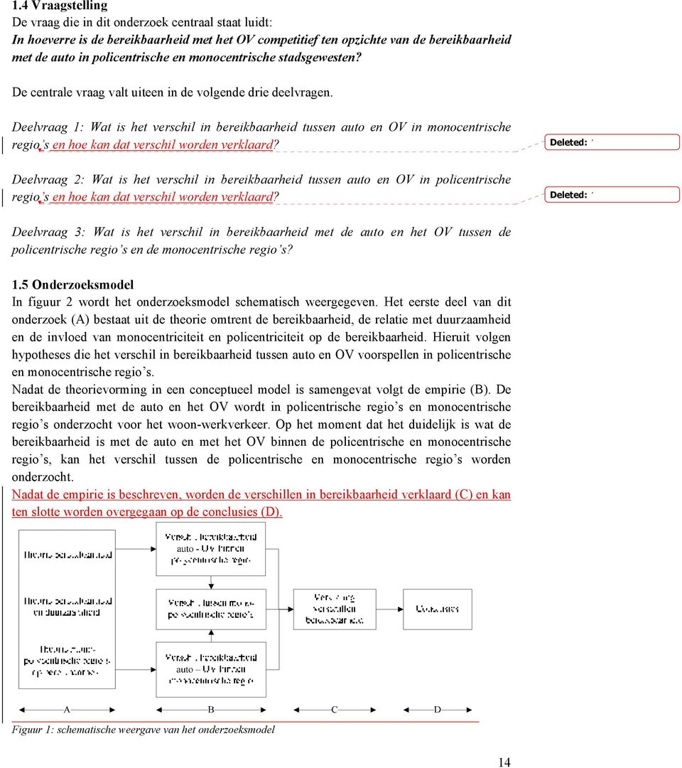 Deelvraag 1: Wat is het verschil in bereikbaarheid tussen auto en OV in monocentrische regio s en hoe kan dat verschil worden verklaard?