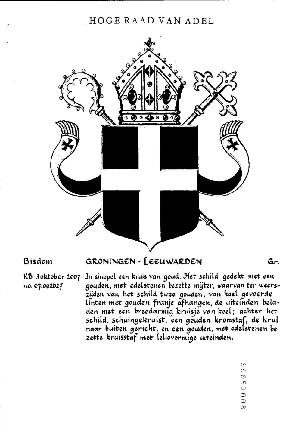 gouden fraitje afhan^ew. de uiteinden beladen met een brecdarmi^ kruisje van keel; achter hct schild, schuingebruist.