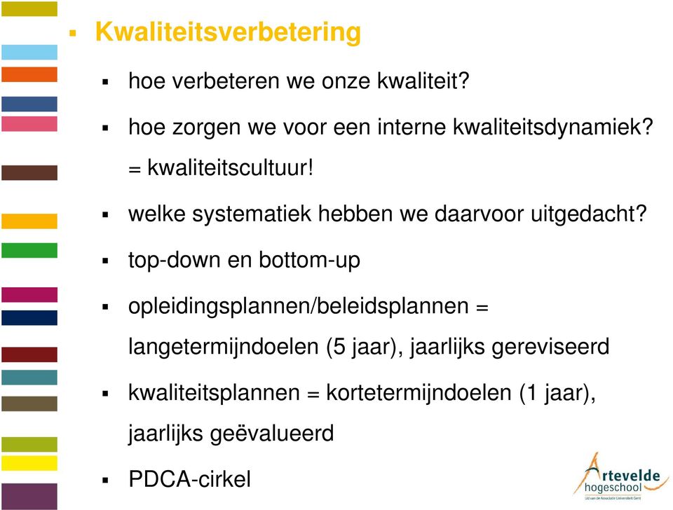 welke systematiek hebben we daarvoor uitgedacht?