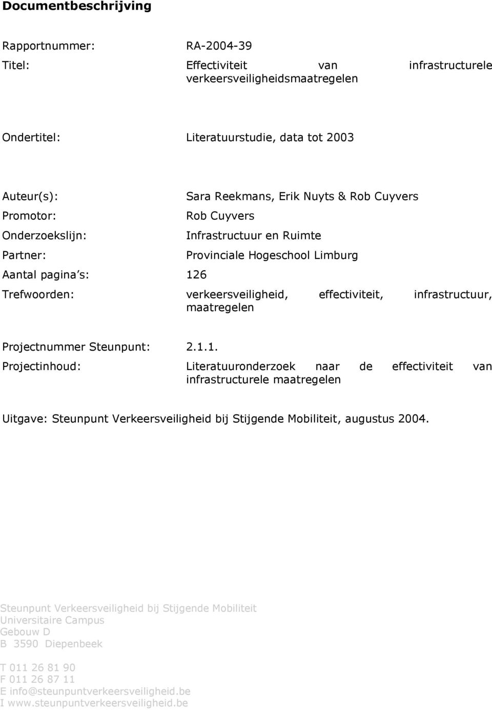 effectiviteit, infrastructuur, maatregelen Projectnummer Steunpunt: 2.1.