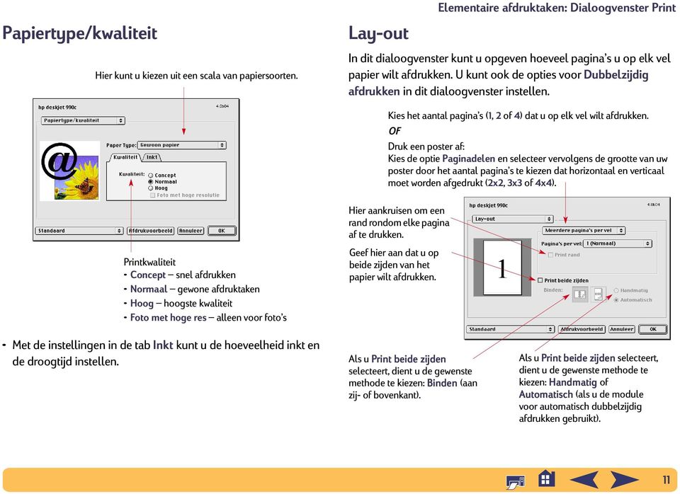 U kunt ook de opties voor Dubbelzijdig afdrukken in dit dialoogvenster instellen. Kies het aantal pagina s (1, 2 of 4) dat u op elk vel wilt afdrukken.