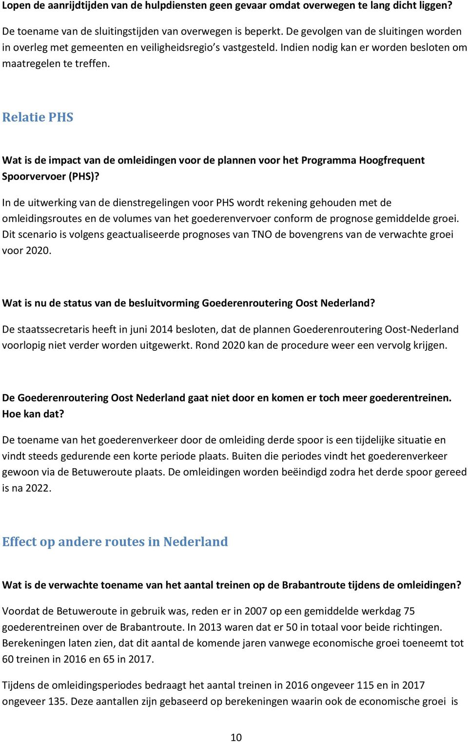 Relatie PHS Wat is de impact van de omleidingen voor de plannen voor het Programma Hoogfrequent Spoorvervoer (PHS)?