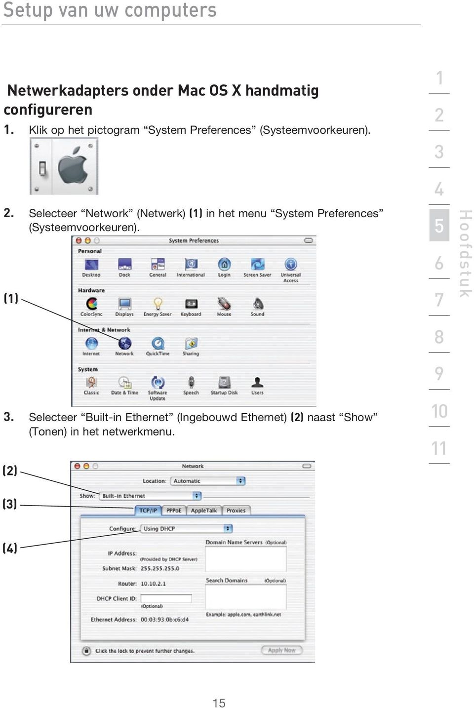 Selecteer Network (Netwerk) (1) in het menu System Preferences (Systeemvoorkeuren).