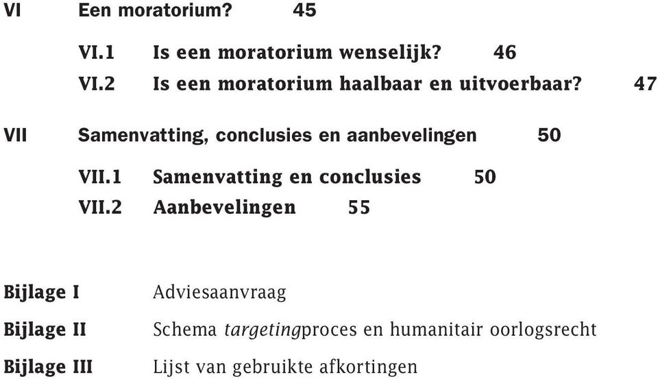 47 VII Samenvatting, conclusies en aanbevelingen 50 VII.