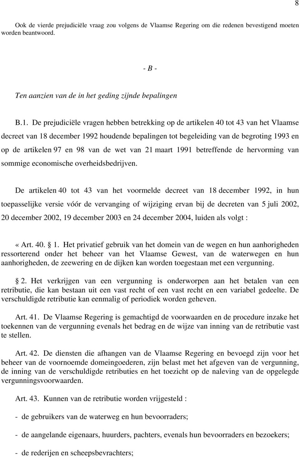 van de wet van 21 maart 1991 betreffende de hervorming van sommige economische overheidsbedrijven.