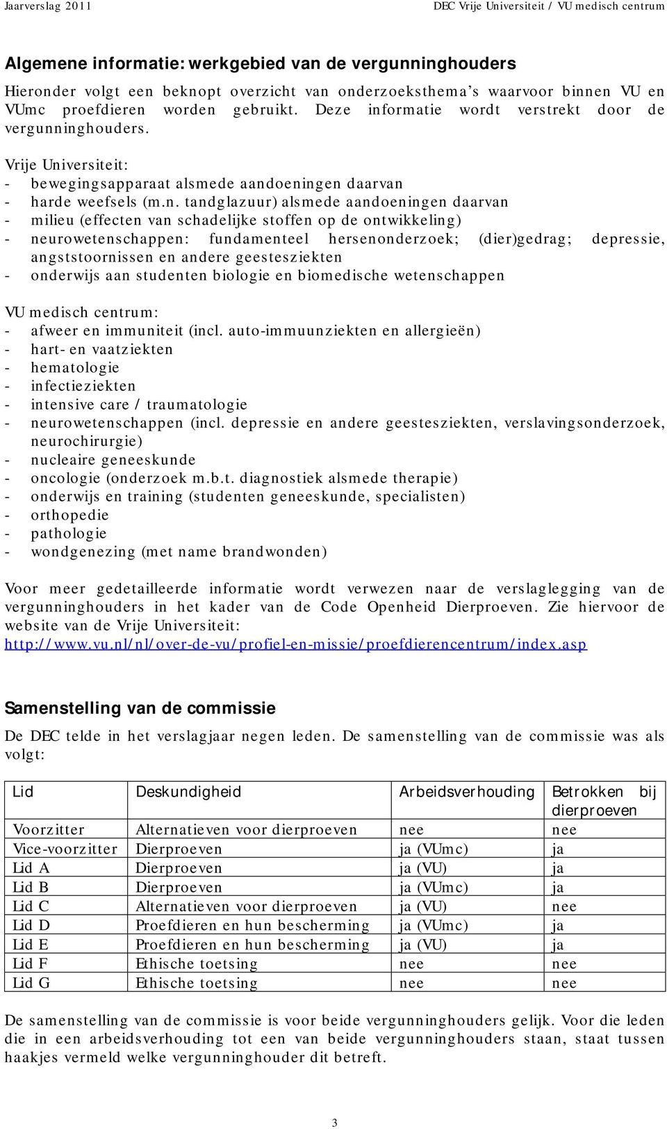 ormatie wordt verstrekt door de vergunn