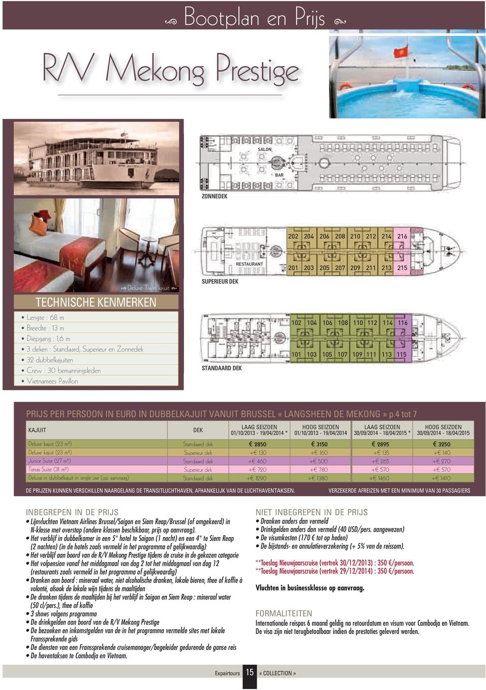 111 114 113 116 115 PRIJS PER PERSOON IN EURO IN DUBBELKAJUIT VANUIT BRUSSEL «LANGSHEEN DE MEKONG» p.