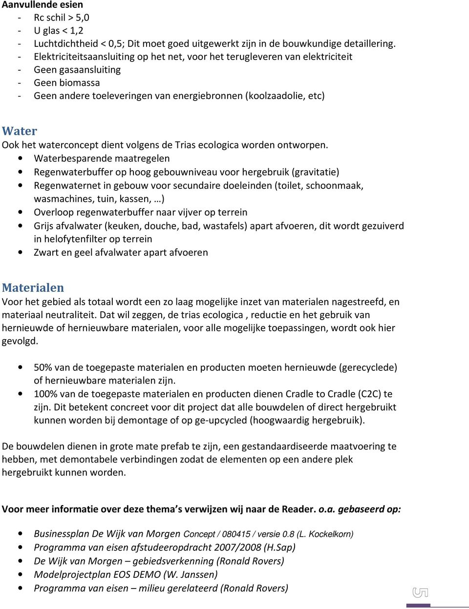 water dient volgens de Trias ecologica worden ontworpen.