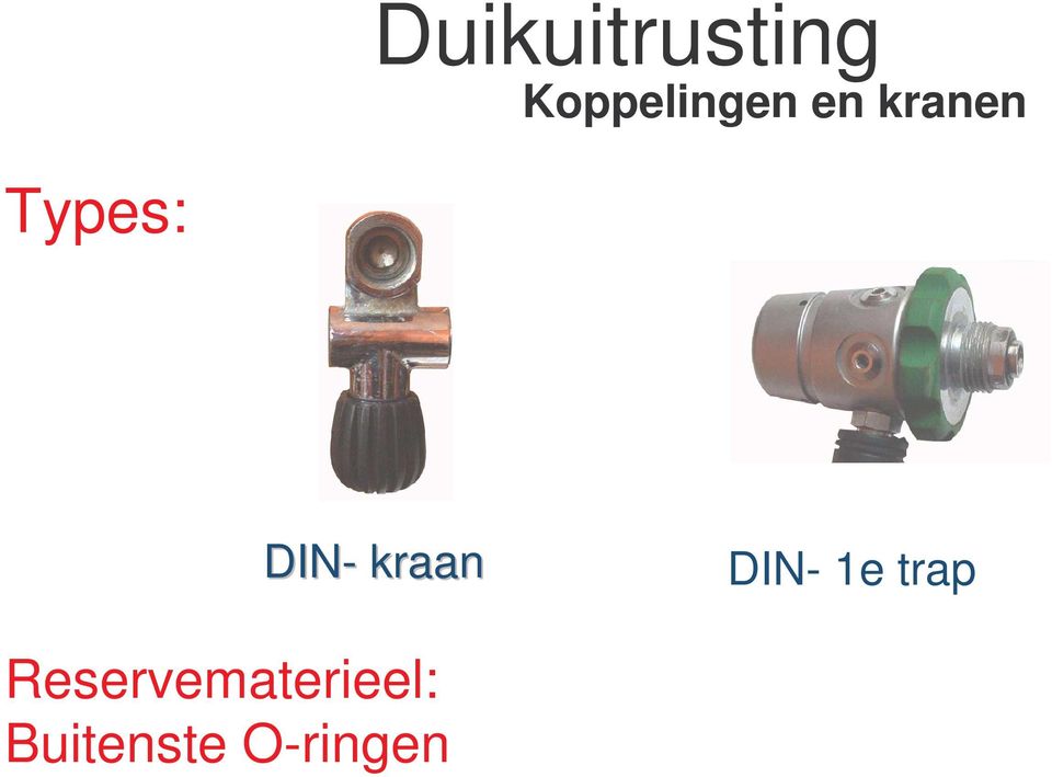 Types: DIN- kraan DIN- 1e