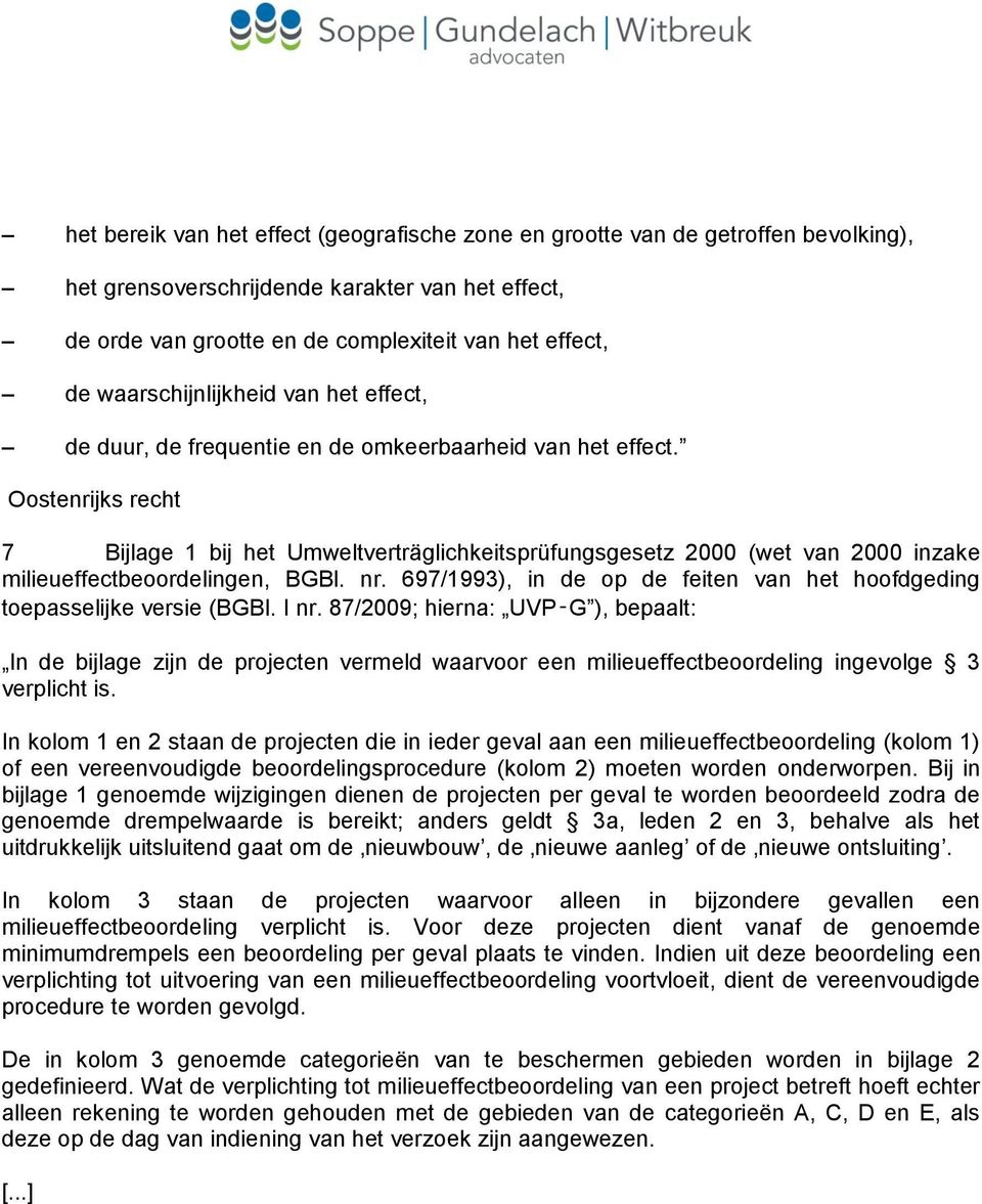 Oostenrijks recht 7 Bijlage 1 bij het Umweltverträglichkeitsprüfungsgesetz 2000 (wet van 2000 inzake milieueffectbeoordelingen, BGBl. nr.