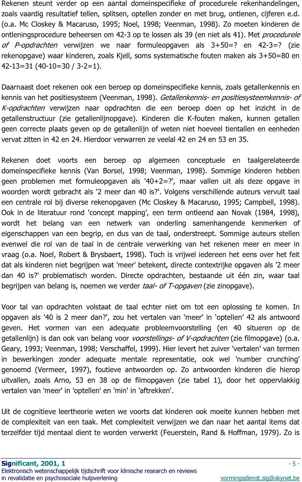 (zie rekenopgave) waar kinderen, zoals Kjell, soms systematische fouten maken als 3+50=80 en 42-13=31 (40-10=30 / 3-2=1).