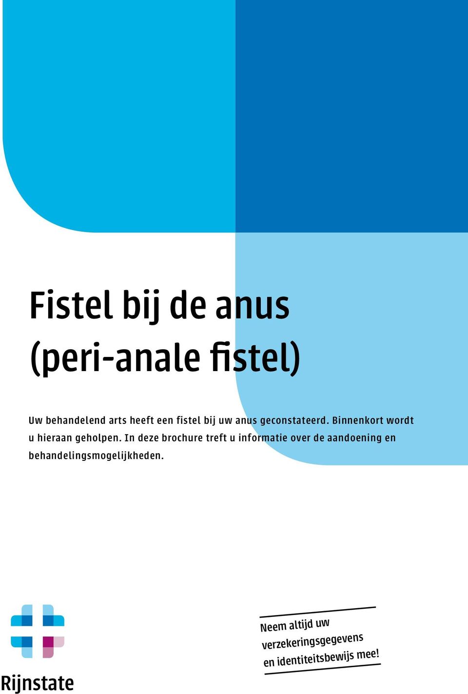 In deze brochure treft u informatie over de aandoening en