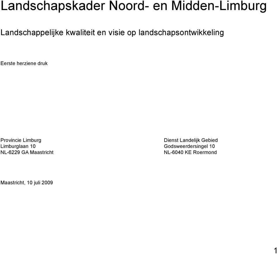 Limburg Dienst Landelijk Gebied Limburglaan 10 Godsweerdersingel 10
