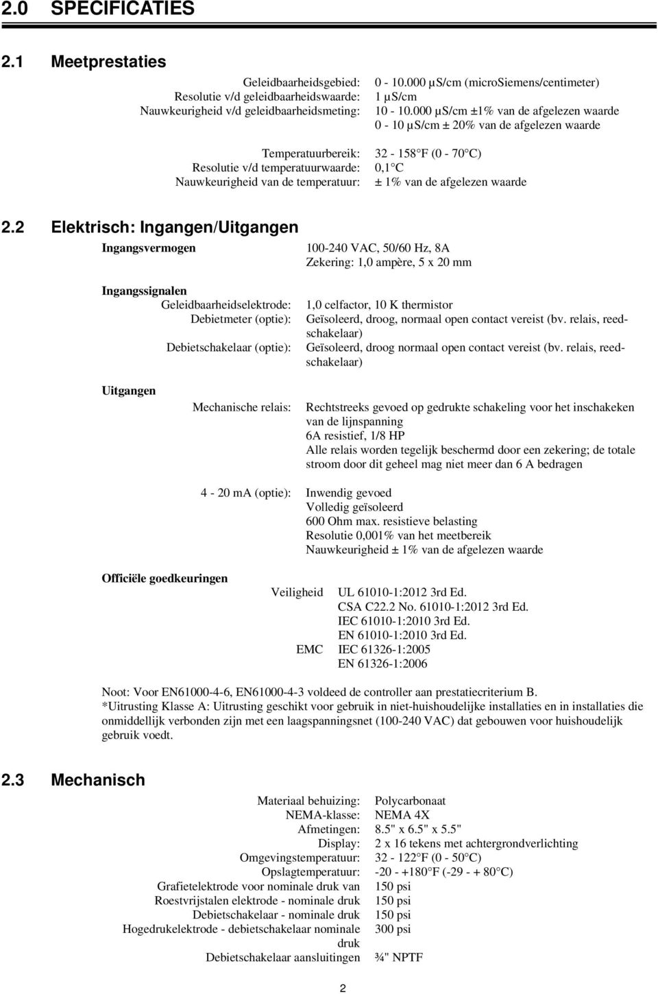 temperatuur: 0-10.000 µs/cm (microsiemens/centimeter) 1 µs/cm 10-10.