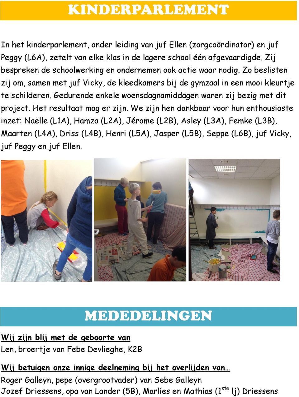 Gedurende enkele woensdagnamiddagen waren zij bezig met dit project. Het resultaat mag er zijn.