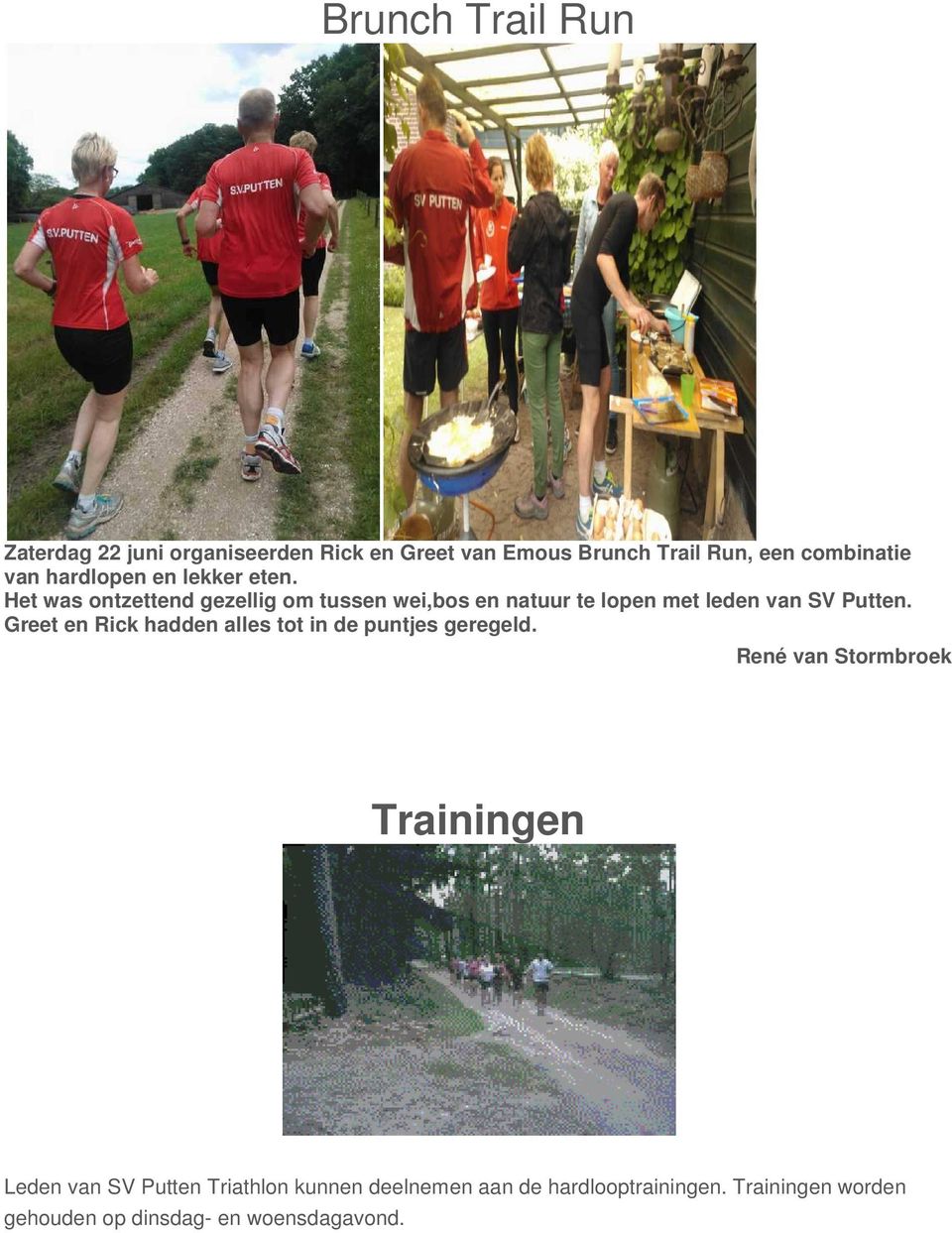 Het was ontzettend gezellig om tussen wei,bos en natuur te lopen met leden van SV Putten.