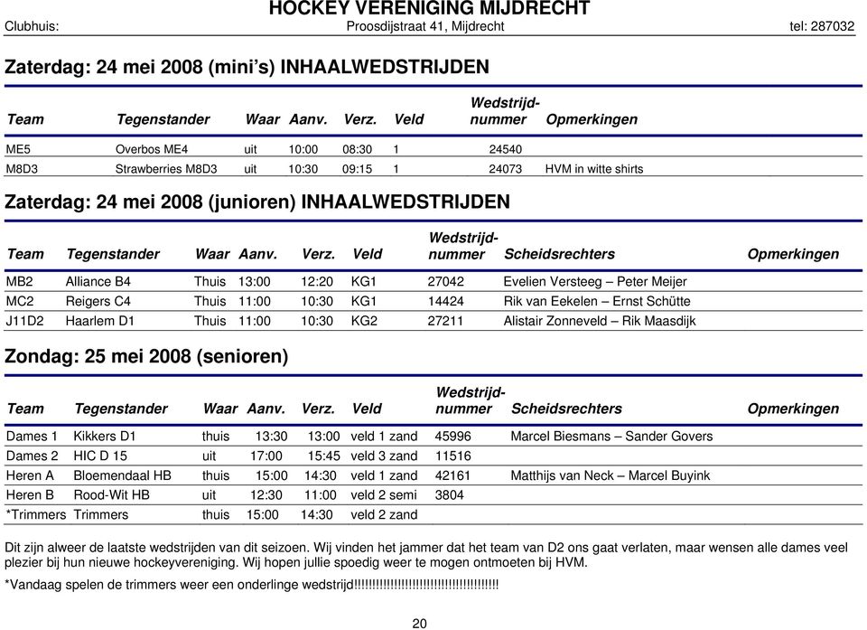 Tegenstander Waar Aanv. Verz.