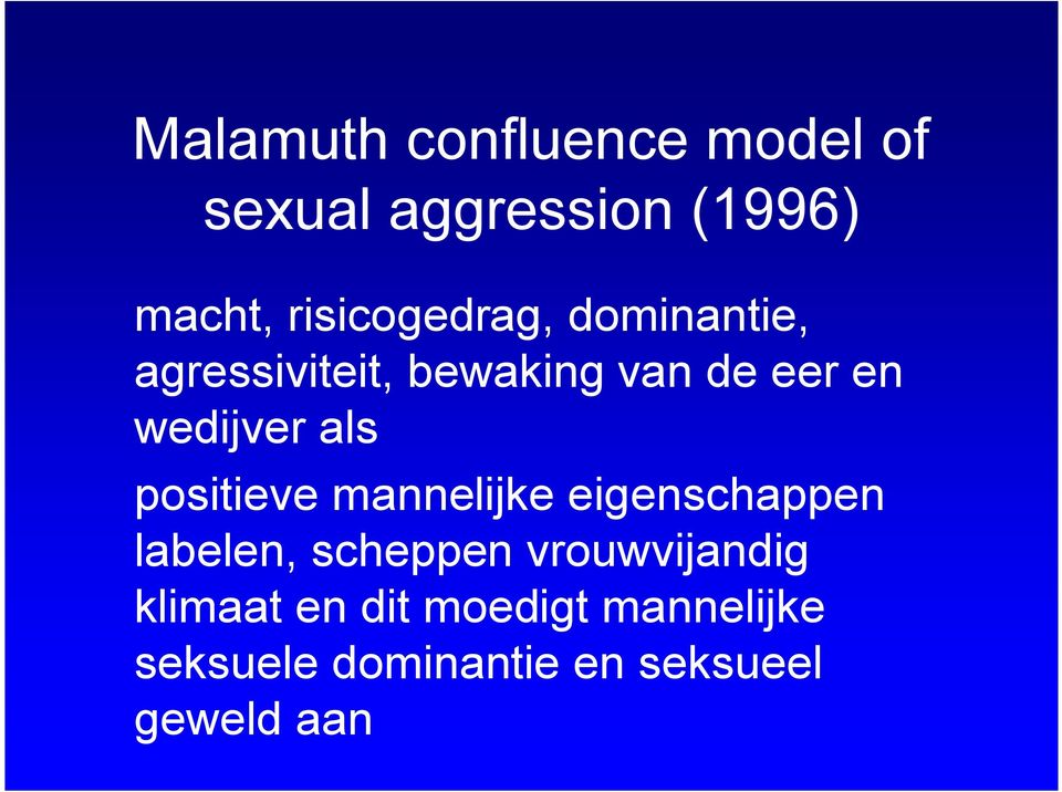 wedijver als positieve mannelijke eigenschappen labelen, scheppen