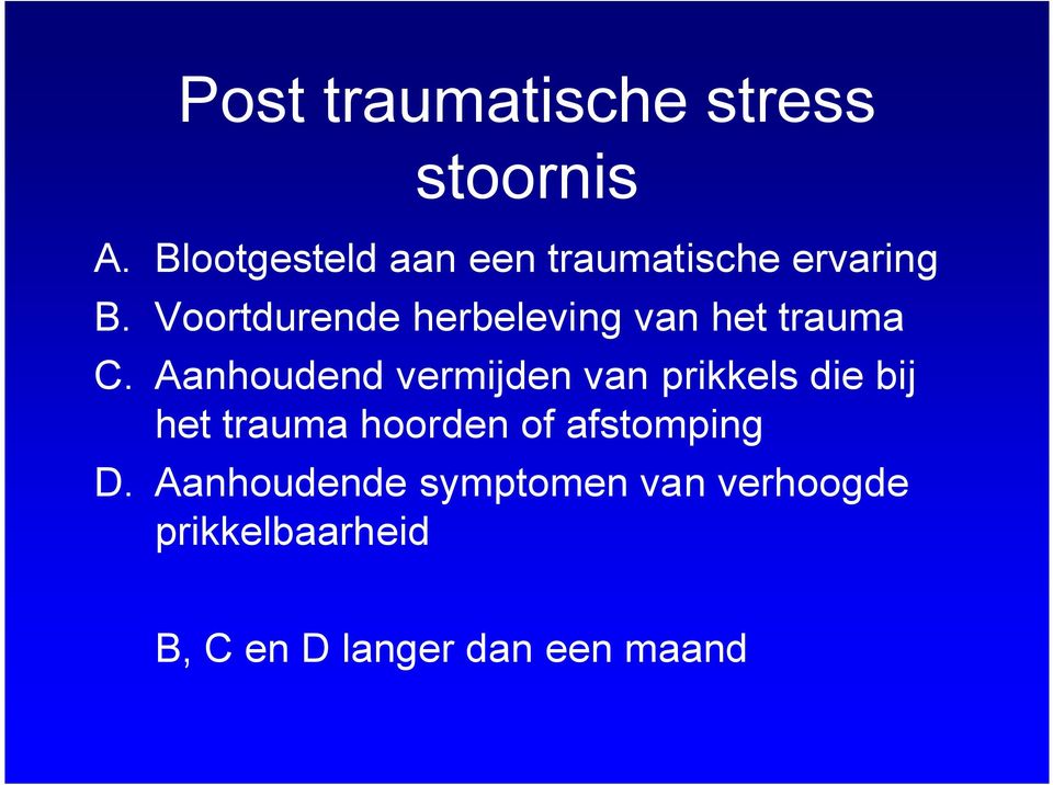 Voortdurende herbeleving van het trauma C.