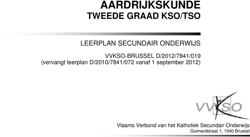D/2010/7841/072 vanaf 1 september 2012) Vlaams Verbond van