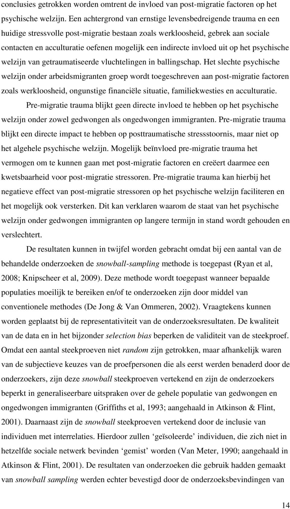 invloed uit op het psychische welzijn van getraumatiseerde vluchtelingen in ballingschap.