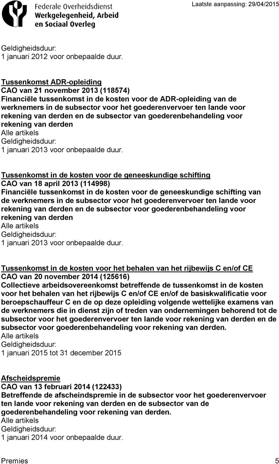 subsector van goederenbehandeling voor 1 januari 2013 voor onbepaalde duur.