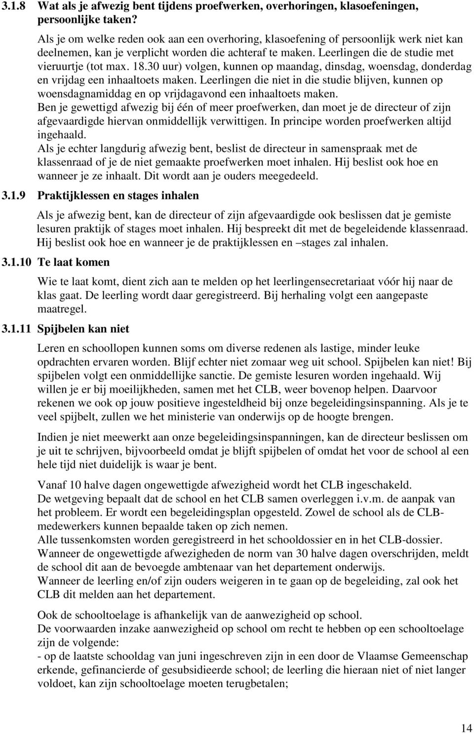 30 uur) volgen, kunnen op maandag, dinsdag, woensdag, donderdag en vrijdag een inhaaltoets maken.