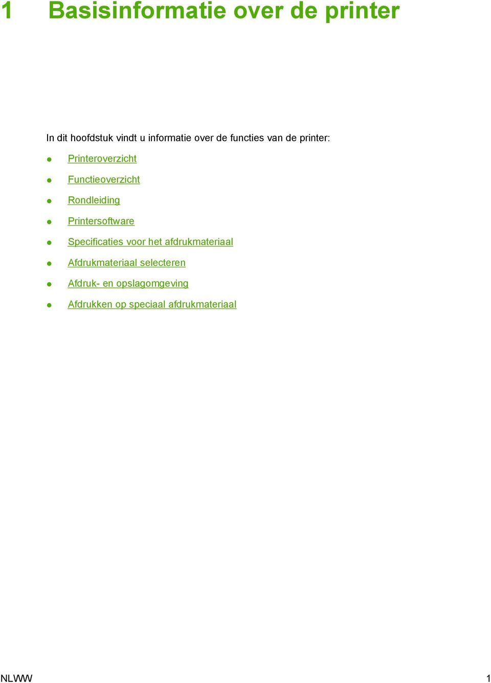 Printersoftware Specificaties voor het afdrukmateriaal Afdrukmateriaal