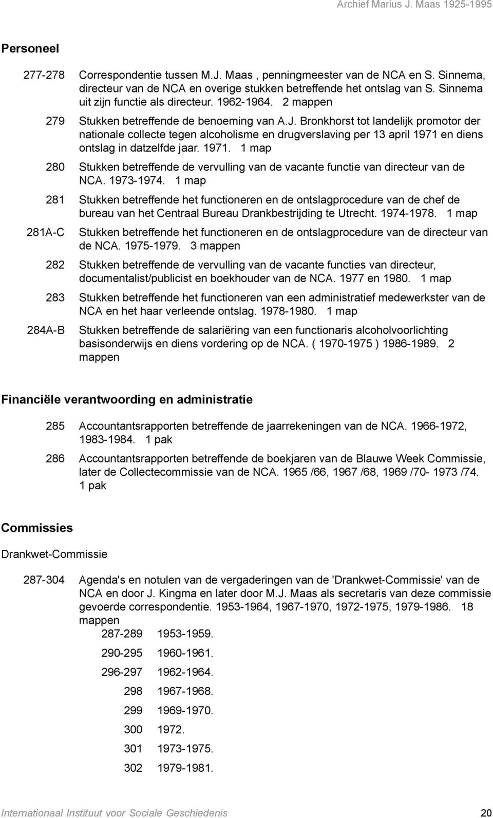 Bronkhorst tot landelijk promotor der nationale collecte tegen alcoholisme en drugverslaving per 13 april 1971 