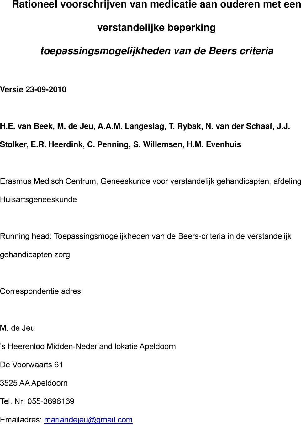 Langeslag, T. Rybak, N. van der Schaaf, J.J. Stolker, E.R. Heerdink, C. Penning, S. Willemsen, H.M.