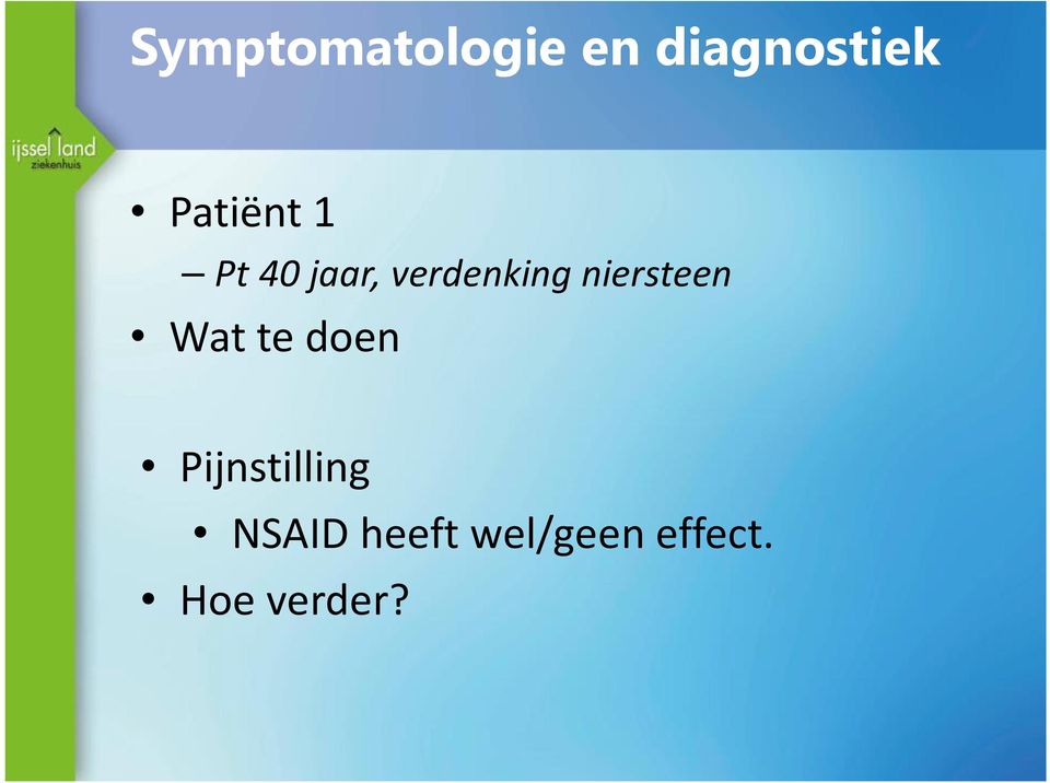 niersteen Wat te doen Pijnstilling