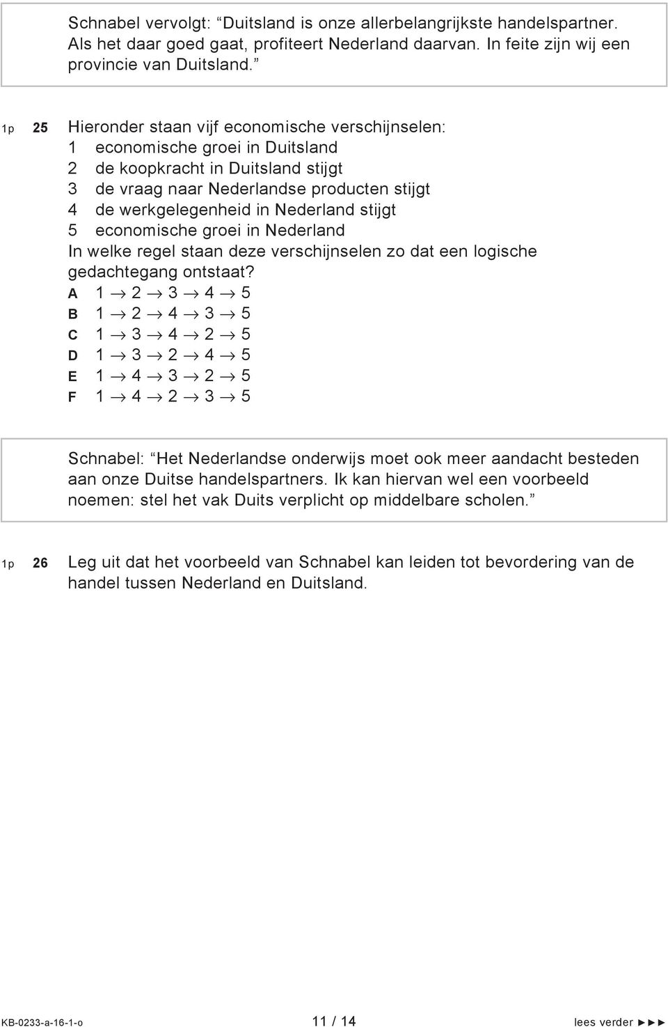 Nederland stijgt 5 economische groei in Nederland In welke regel staan deze verschijnselen zo dat een logische gedachtegang ontstaat?