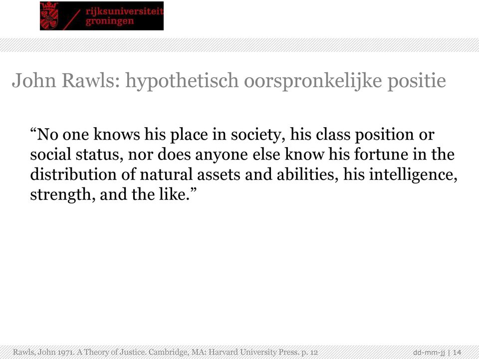 distribution of natural assets and abilities, his intelligence, strength, and the like.