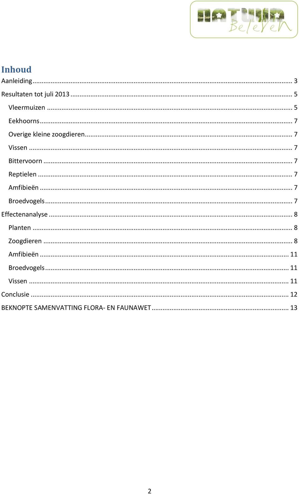 .. 7 Broedvogels... 7 Effectenanalyse... 8 Planten... 8 Zoogdieren... 8 Amfibieën.