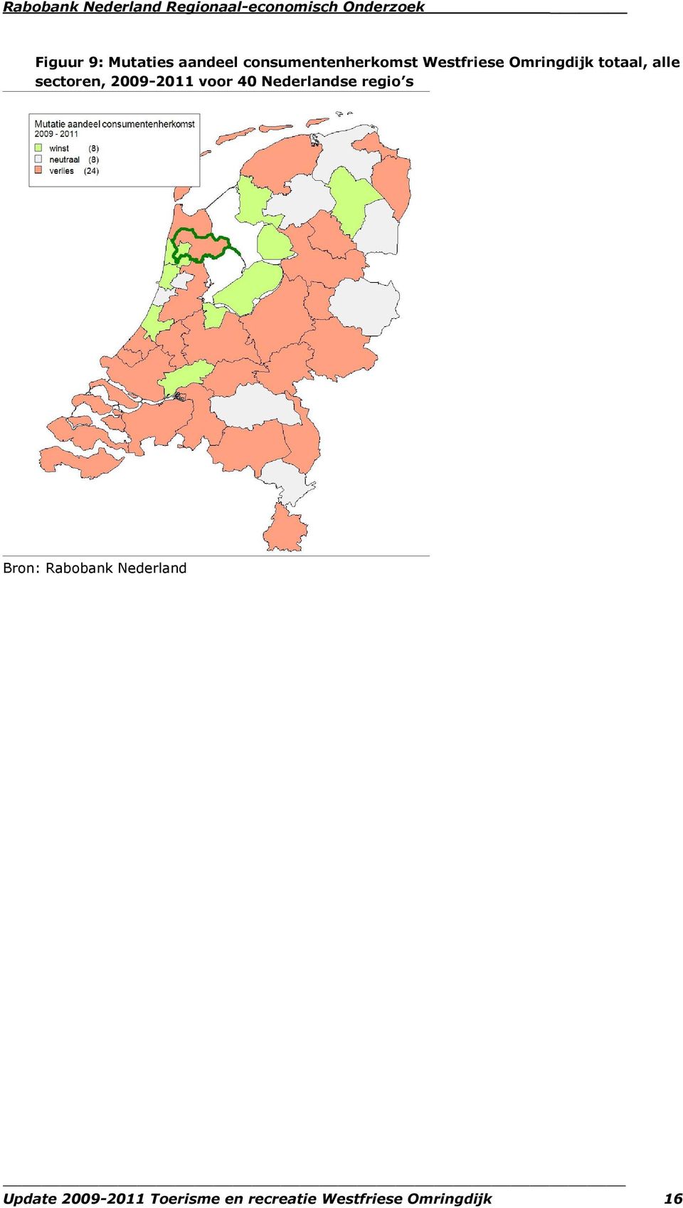 voor 40 Nederlandse regio s Bron: Rabobank Nederland
