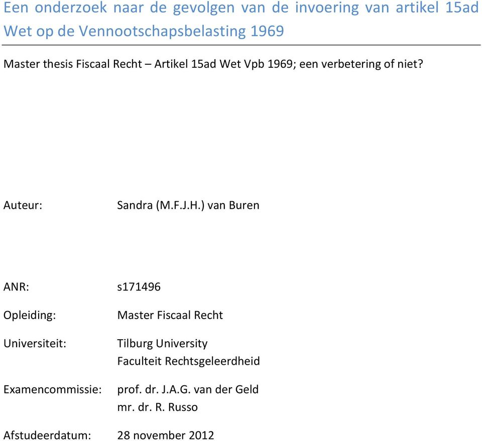 ) van Buren ANR: Opleiding: Universiteit: Examencommissie: s171496 Master Fiscaal Recht Tilburg