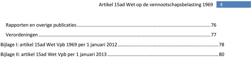 .. 77 Bijlage I: artikel 15ad Wet Vpb 1969