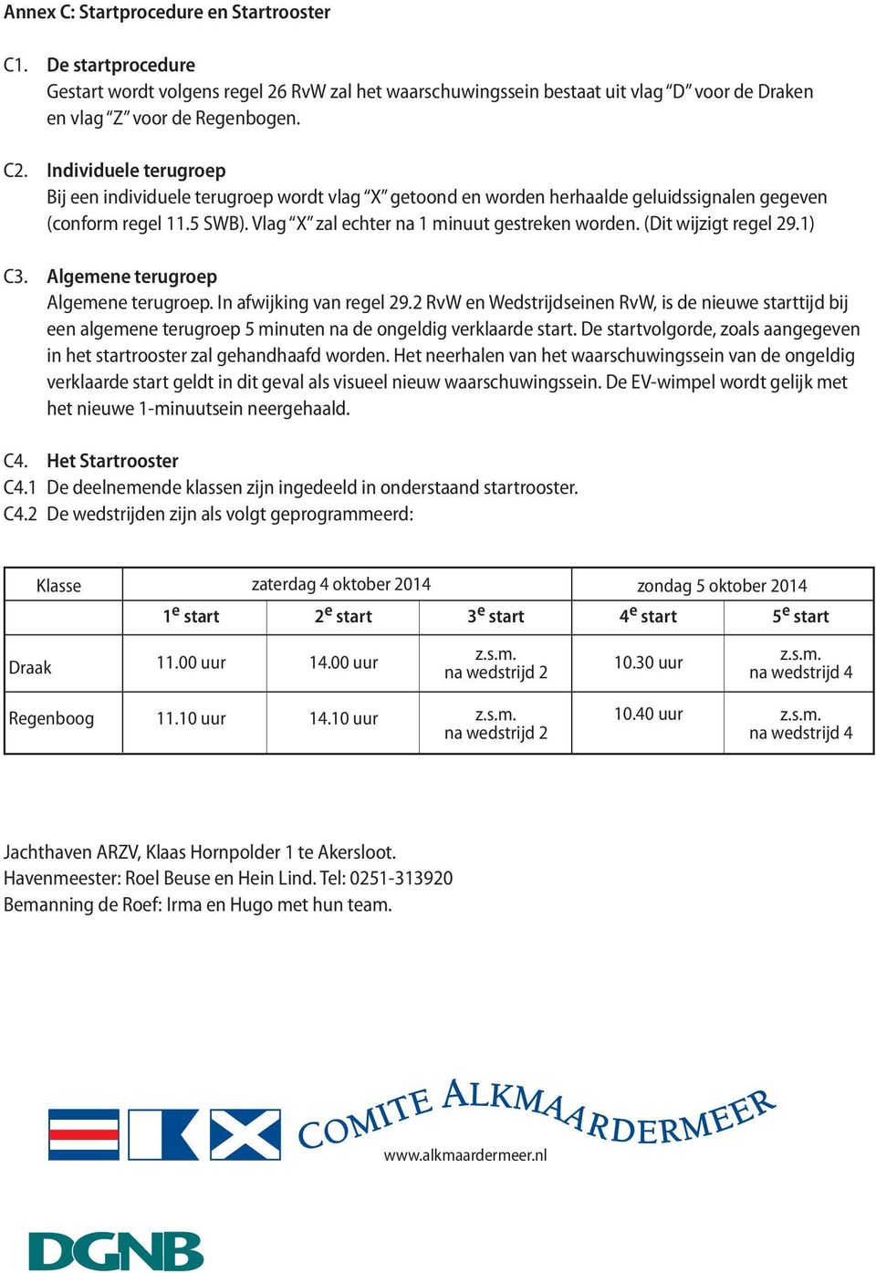 (Dit wijzigt regel 29.1) C3. Algemene terugroep Algemene terugroep. In afwijking van regel 29.