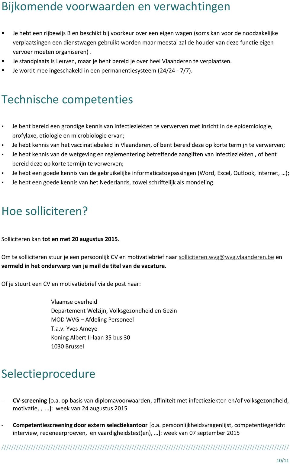 Je wordt mee ingeschakeld in een permanentiesysteem (24/24-7/7).