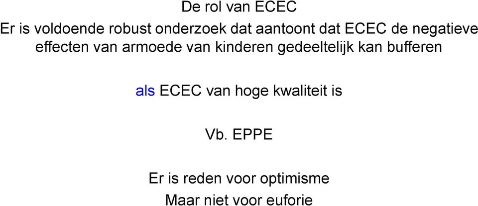 gedeeltelijk kan bufferen als ECEC van hoge kwaliteit