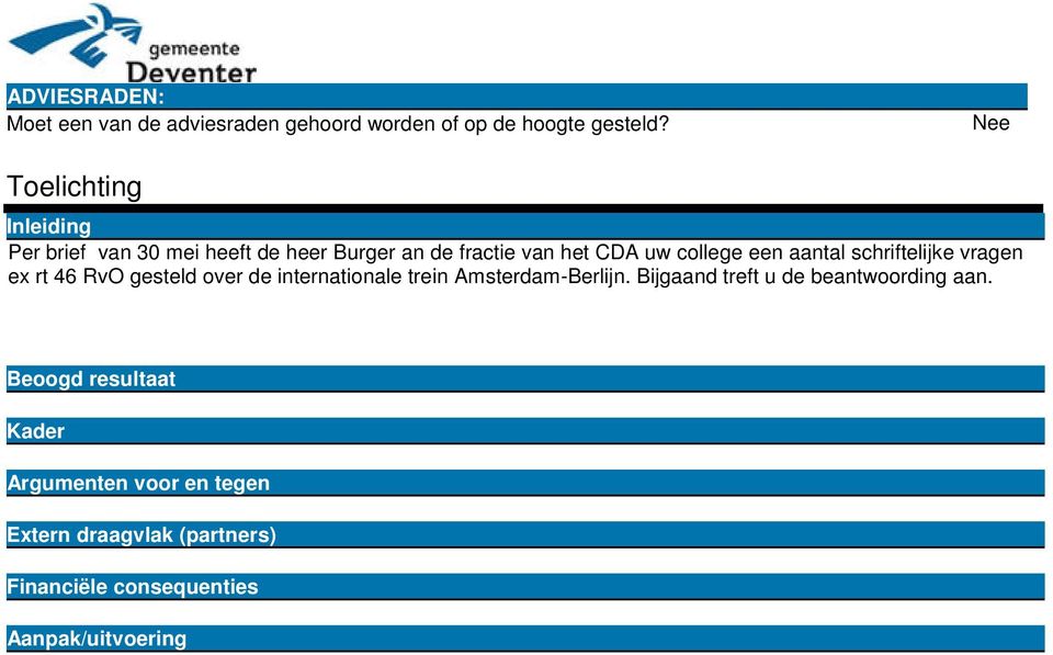 aantal schriftelijke vragen ex rt 46 RvO gesteld over de internationale trein Amsterdam-Berlijn.