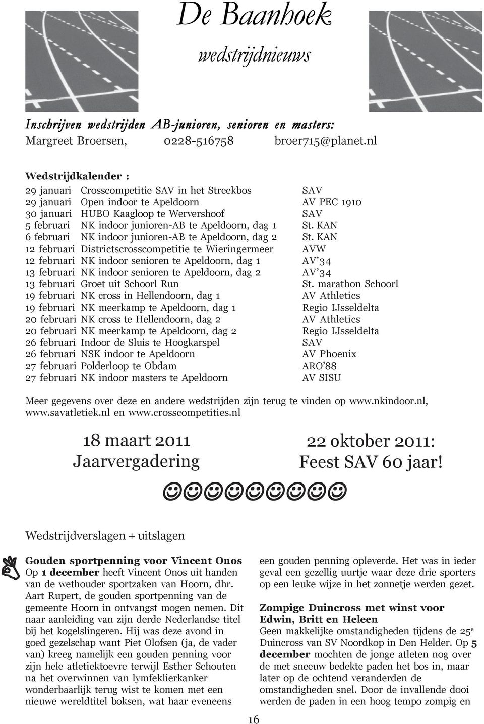 te Apeldoorn, dag 1 St. KAN 6 februari NK indoor junioren-ab te Apeldoorn, dag 2 St.